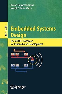 Embedded Systems Design The ARTIST Roadmap for Research and Development 1st Edition Kindle Editon