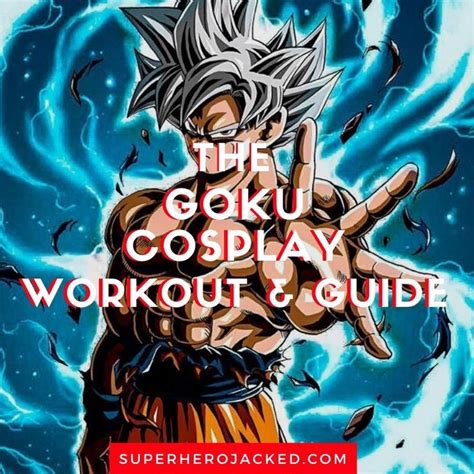 Embodying the Legendary Saiyan: A Comprehensive Guide to Mastering Goku Cosplay