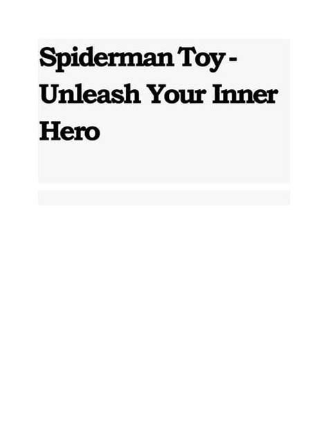 Embodying the Spirit of Spider-Man: A Guide to Unlocking Your Inner Hero