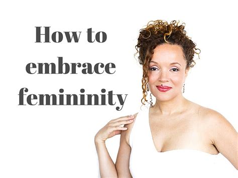 Embrace Femininity: