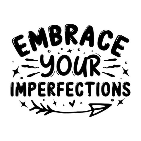 Embrace Imperfections: