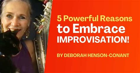 Embrace Improvisation: