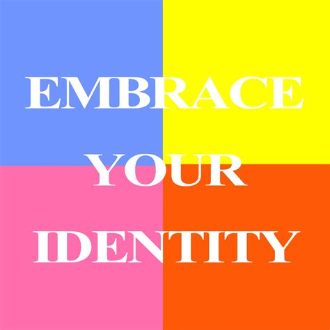 Embrace Your Identity