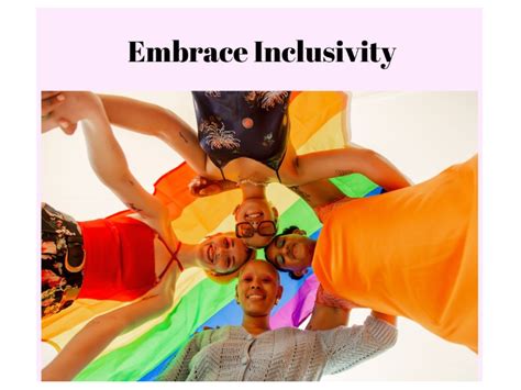 Embrace inclusivity: