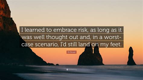 Embrace risk: