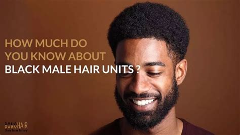 Embrace the Crown: A Comprehensive Guide to Black Male Hair Units Near You