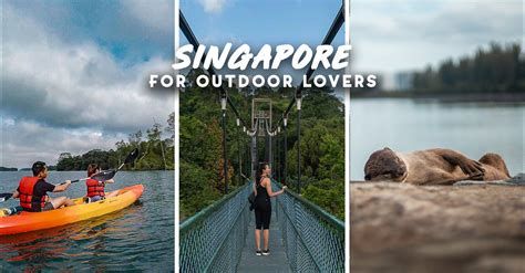 Embrace the Outdoors: A Comprehensive Guide to Outdoor Activities in Singapore