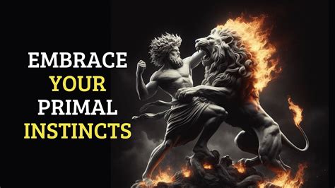 Embrace your primal instincts: