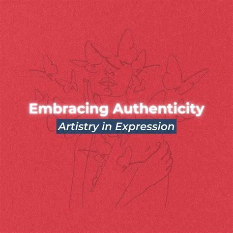 Embracing Authenticity: The Power of Expression