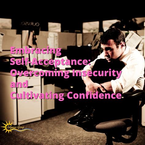 Embracing Confidence: Overcoming Insecurity