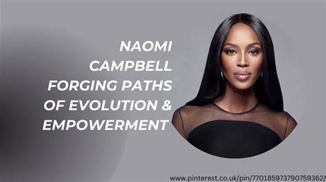 Embracing Empowerment: A Comprehensive Guide to Naomi Campbell's Impact on Fashion and Social Justice