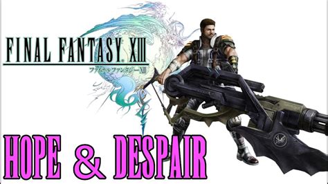 Embracing Hope: A Journey Through Despair and Beyond in Final Fantasy XIII