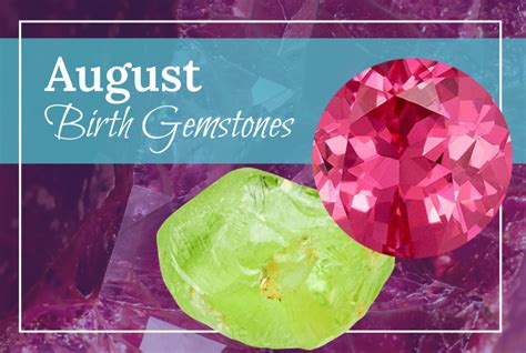 Embracing the August Birthstone: A Symbol of Strength and Vibrancy