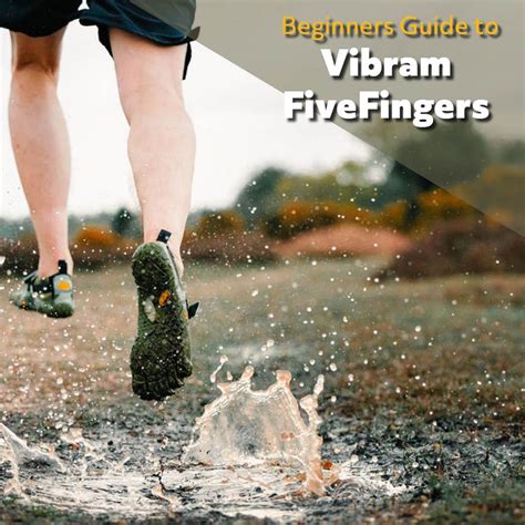 Embracing the Freedom of Vibram FiveFingers: A Comprehensive Guide to Barefoot Footwear