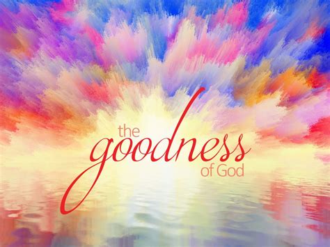 Embracing the Goodness of God