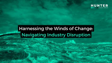 Embracing the Gusty Winds of Change: A Guide to Harnessing the Power of Disruption