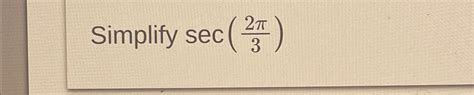 Embracing the Marvelous Number: sec 2π3