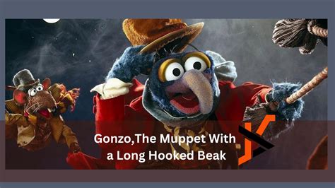 Embracing the Power of Determination: Gonzo, the Muppet with a Long Hooked Beak