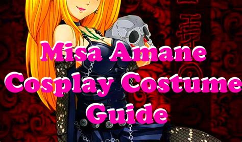 Embracing the Radiant Charm of Amane Misa: A Comprehensive Guide to Cosplay Mastery