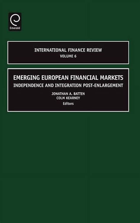 Emerging European Financial Markets Independence and Integration Post-Enlargement Epub