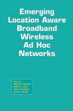 Emerging Location Aware Broadband Wireless Ad Hoc Networks 1st Edition Kindle Editon