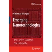 Emerging Nanotechnologies Test, Defect Tolerance, and Reliability 1st Edition PDF