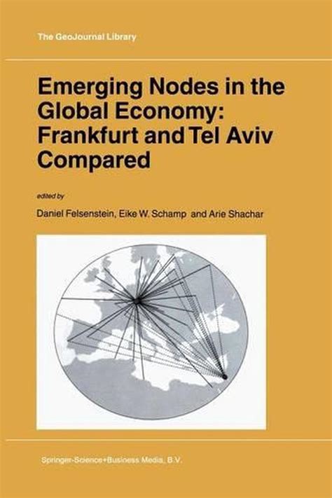 Emerging Nodes in the Global Economy Frankfurt and Tel Aviv Compared PDF