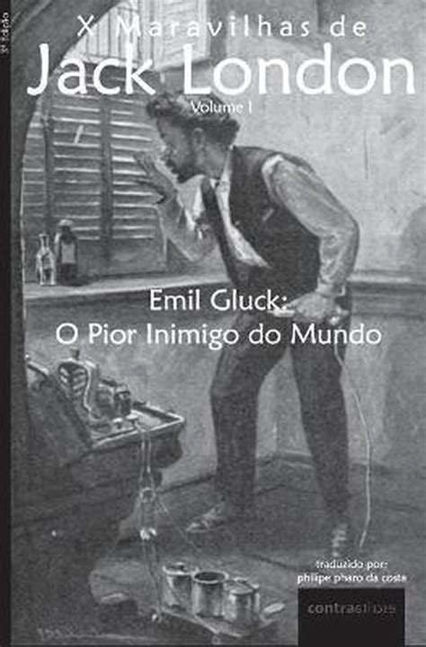 Emil Gluck O Pior Inimigo do Mundo X Maravilhas de Jack London Volume 1 Portuguese Edition Epub