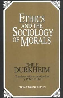 Emile Durkheim Ethics and the Sociology of Morals Kindle Editon