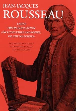 Emile or On Education Includes Emile and Sophie or the Solitaries Collected Writings of Rousseau Epub