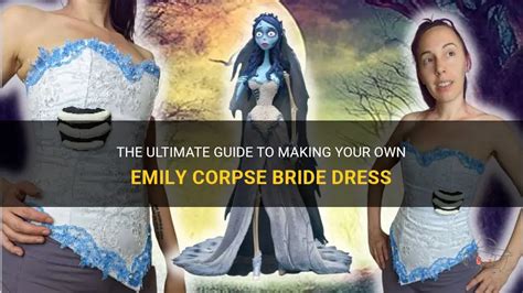 Emily Corpse Bride Dress: The Ultimate Guide to Crafting Your Own