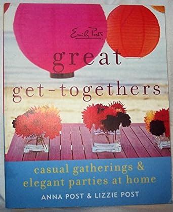 Emily Post s Great Get-Togethers Casual Gatherings and Elegant Parties at Home Epub