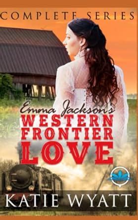 Emma Jackson s Western Frontier Love 4 Book Series Reader