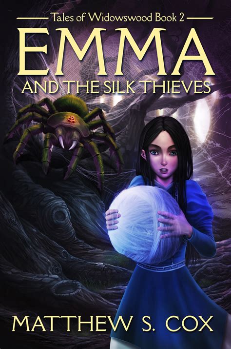 Emma and the Silk Thieves Tales of Widowswood Book 2
