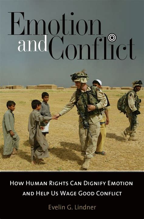 Emotion and Conflict How Human Rights Can Dignify Emotion and Help Us Wage Good Conflict Doc