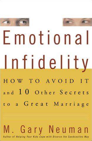 Emotional Infidelity: How to Avoid It and 10 Other Secrets to a Great Marriage Ebook Epub