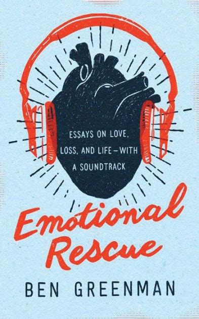 Emotional Rescue Essays on Love Loss and Life-With a Soundtrack Epub