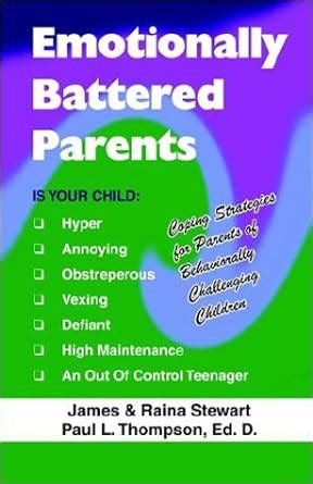 Emotionally Battered Parents Coping Strategies for Parents of Behaviorally Challenging Children PDF