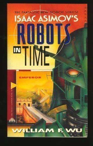 Emperor Isaac Asimov s Robots in Time Reader