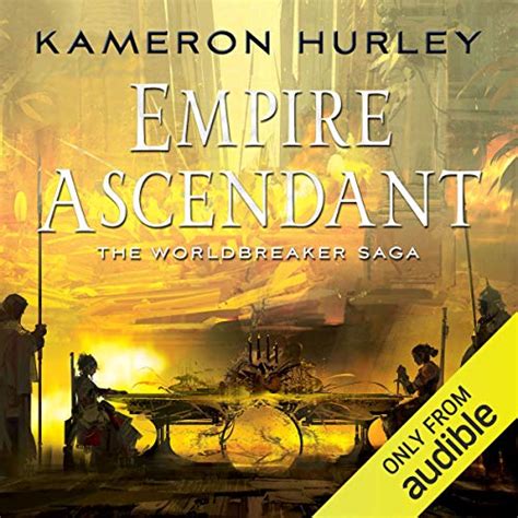 Empire Ascendant Worldbreaker Saga 2 The Worldbreaker Saga Reader