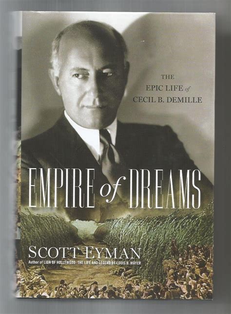 Empire of Dreams The Epic Life of Cecil B DeMille PDF