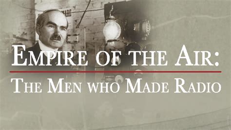 Empire of the Air The Men Who Made Radio Kindle Editon