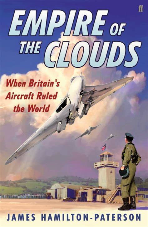 Empire of the Clouds When Britain s Aircraft Ruled the World Reader