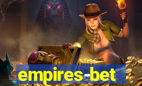 Empires Bet .com: Sua Aposta, Nosso Império