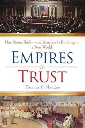 Empires of Trust How Rome Built--and America Is Building--a New World PDF