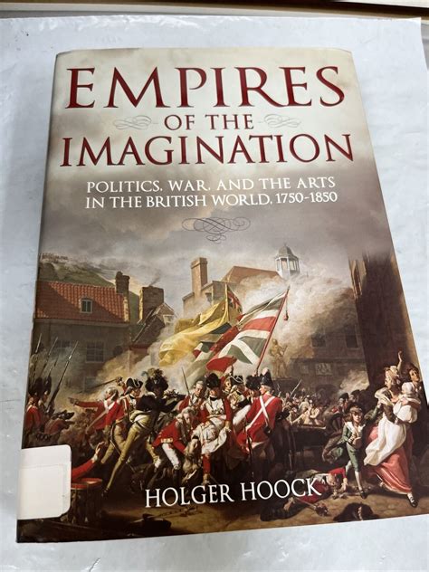 Empires of the Imagination Politics War and the Arts in the British World 1750-1850 Reader