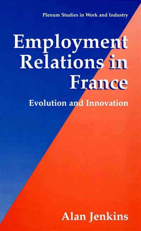 Employment Relations in France Evolution and Innovation Epub