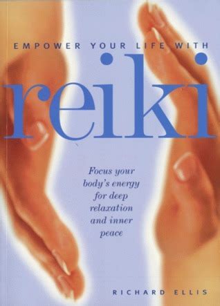 Empower Your Life with Reiki Focus Your Body s Energy for Deep Relaxation and Inner Peace Doc