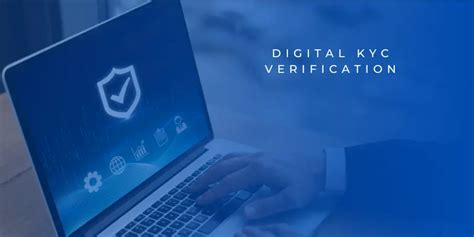 Empowering Businesses with Digital KYC: A Comprehensive Guide to Enhanced Security and Frictionless Onboarding