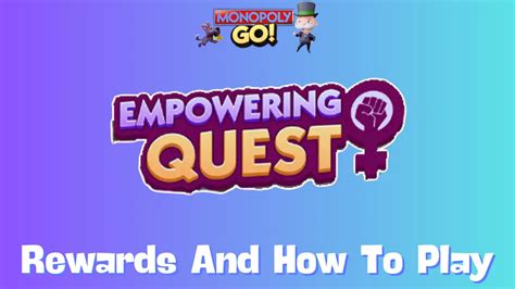 Empowering Quest Monopoly Go: Achieving Success and Fulfillment